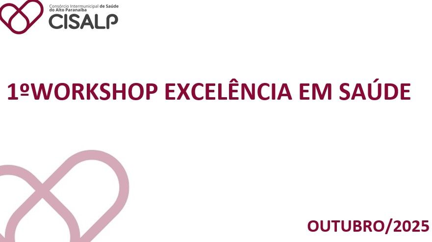 1º WORKSHOP EXCELÊNCIA EM SAÚDE 2025